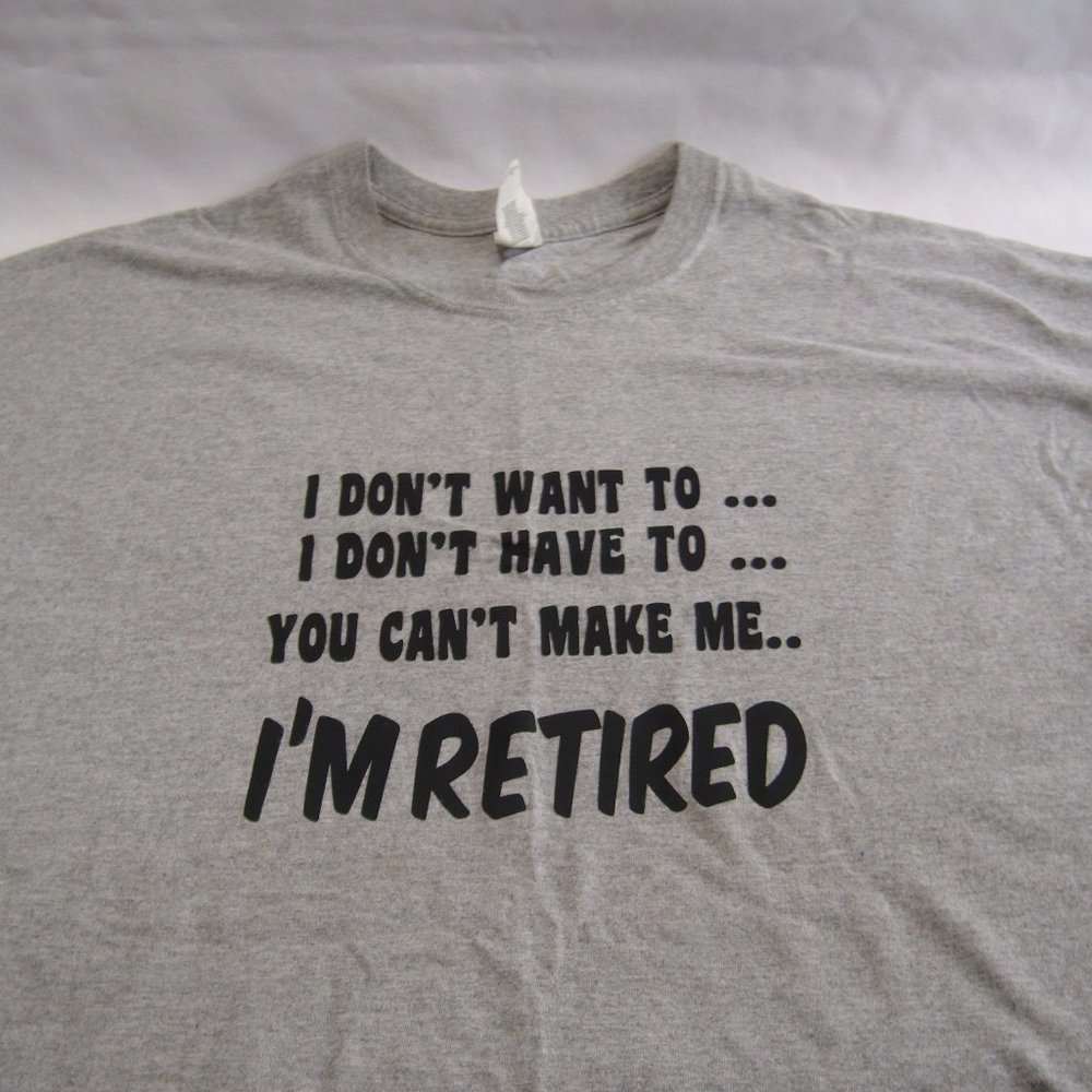 I'm Retired Gray T-Shirt 2XL